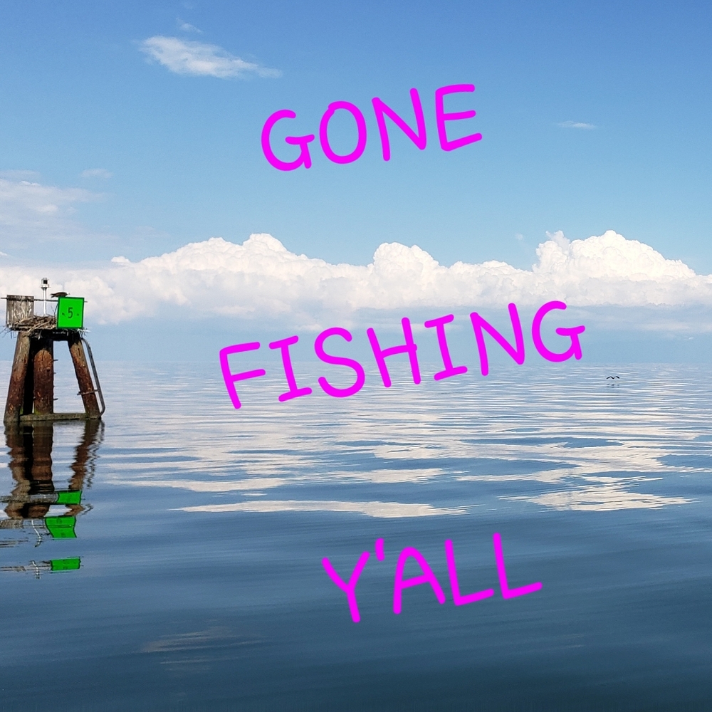 GONE FISHING